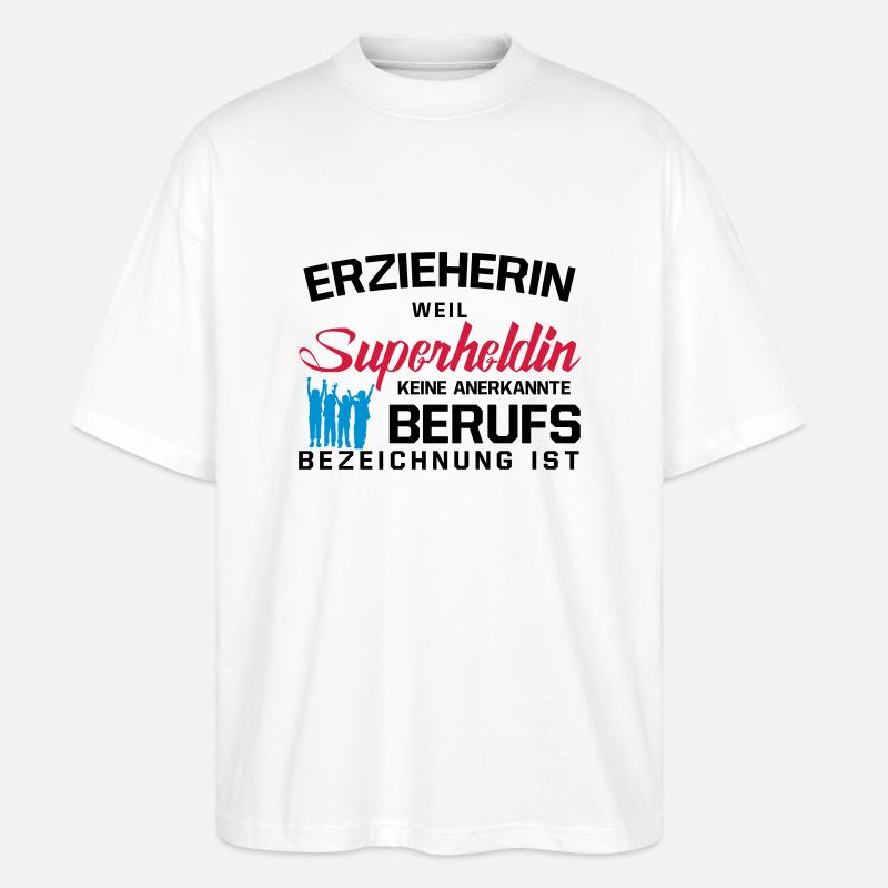 Erzieherin - Stanley/Stella Oversized Unisex Bio T-Shirt Blaster 2.0 - Weiß