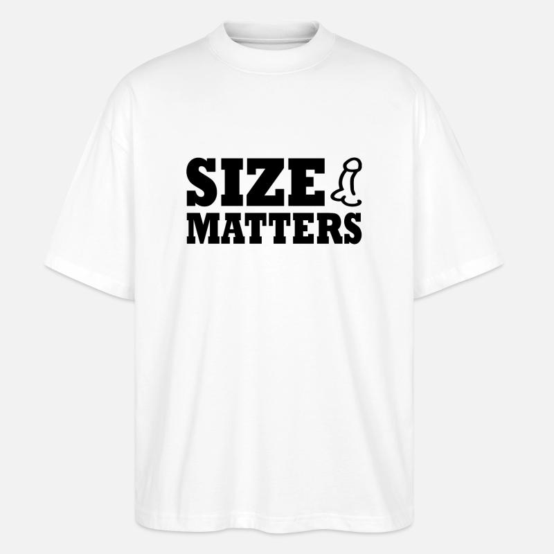 Size matters penis - Stanley/Stella Oversized Unisex Bio T-Shirt Blaster 2.0 - Weiß