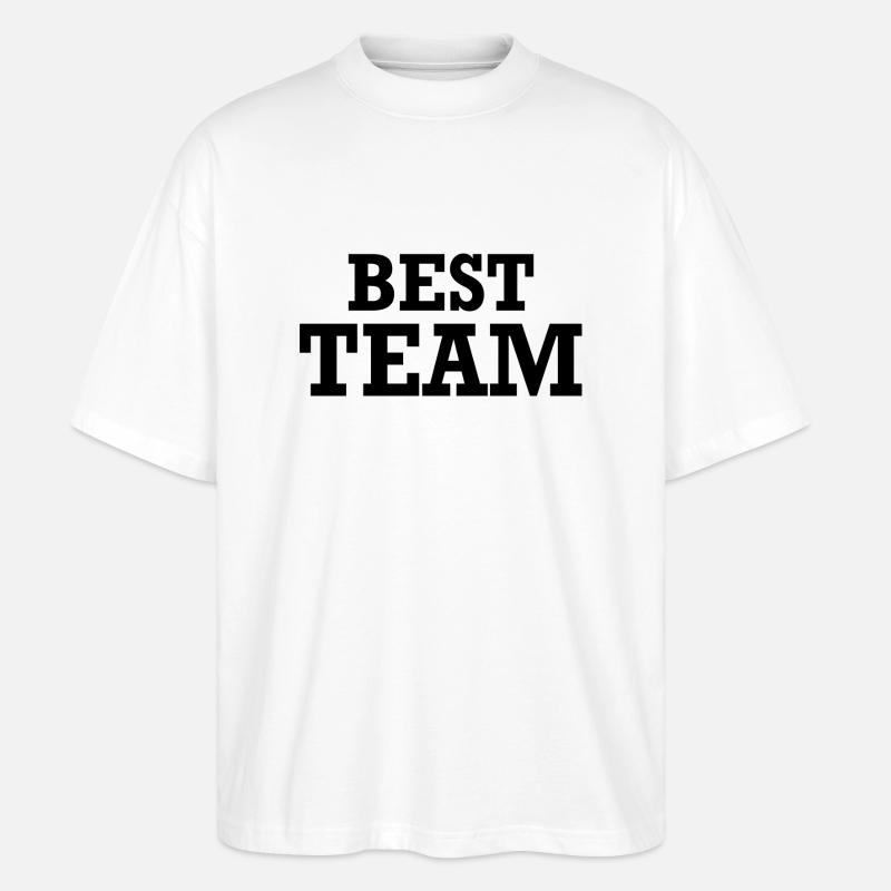 Best Team Teamwork Sprüche - Stanley/Stella Oversized Unisex Bio T-Shirt Blaster 2.0 - Weiß