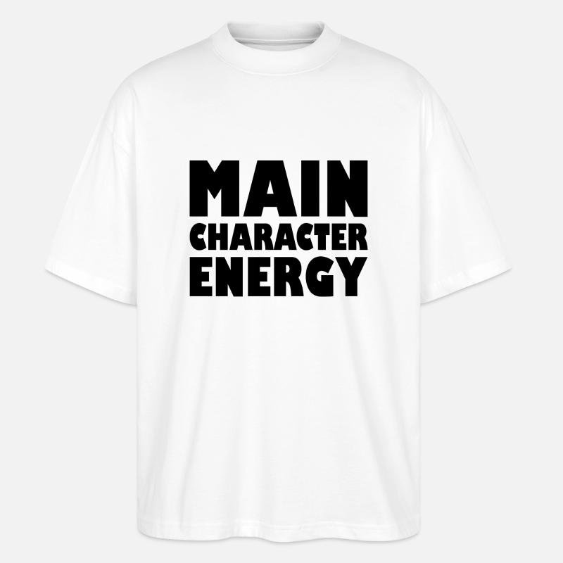 Main character energy - Stanley/Stella Oversized Unisex Bio T-Shirt Blaster 2.0 - Weiß