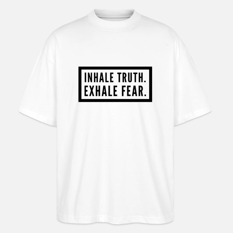 inhale truth. exhale fear. - Stanley/Stella Oversized Unisex Bio T-Shirt Blaster 2.0 - Weiß