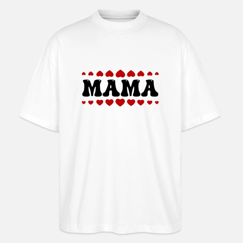 Mama - Stanley/Stella Oversized Unisex Bio T-Shirt Blaster 2.0 - Weiß