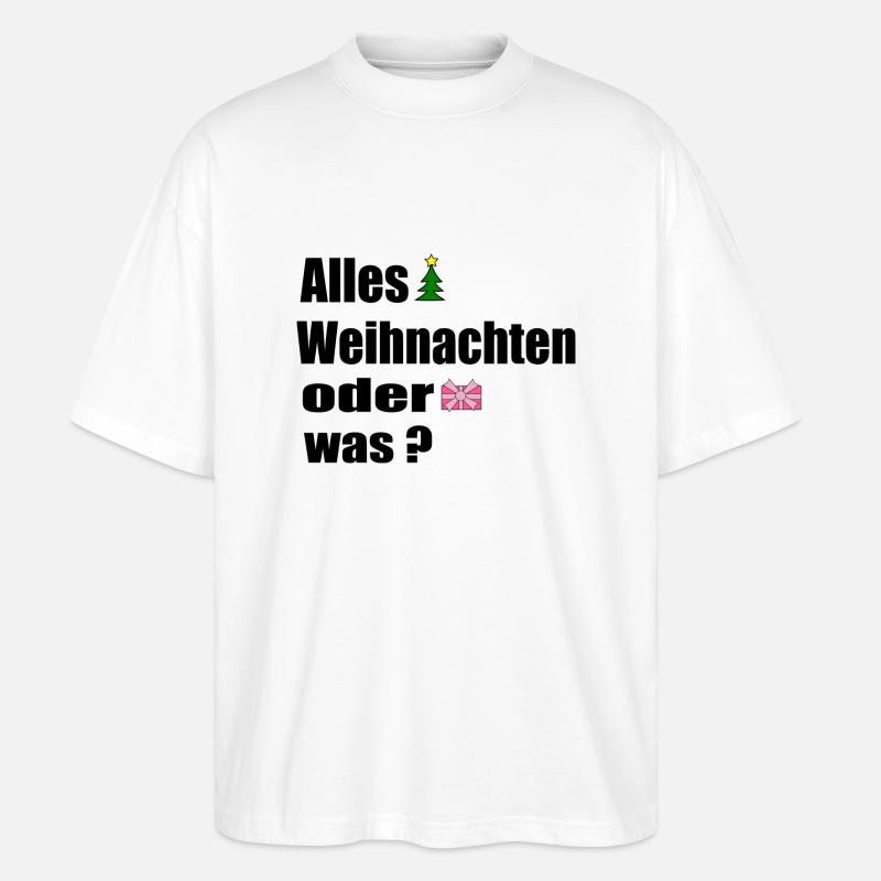 Alles Weihnachten oder was - Stanley/Stella Oversized Unisex Bio T-Shirt Blaster 2.0 - Weiß