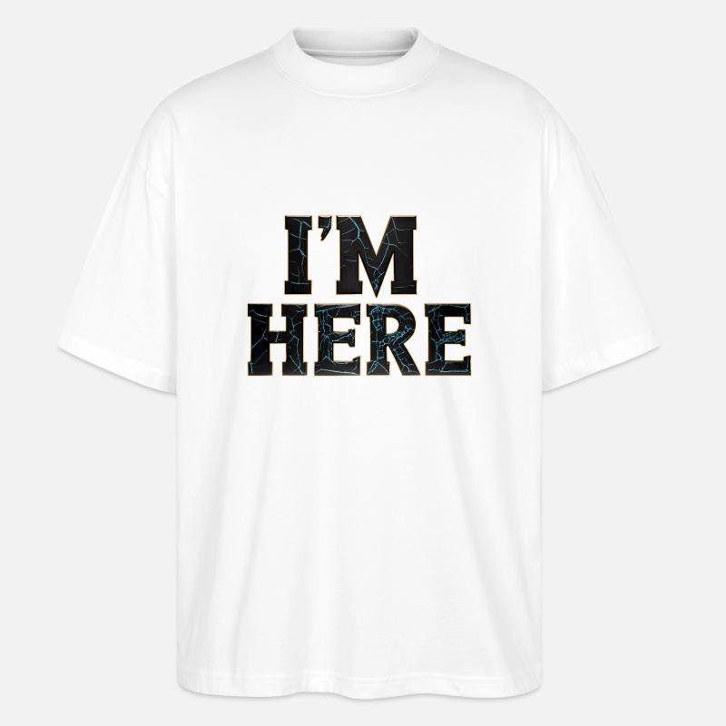 ich bin hier - Stanley/Stella Oversized Unisex Bio T-Shirt Blaster 2.0 - Weiß