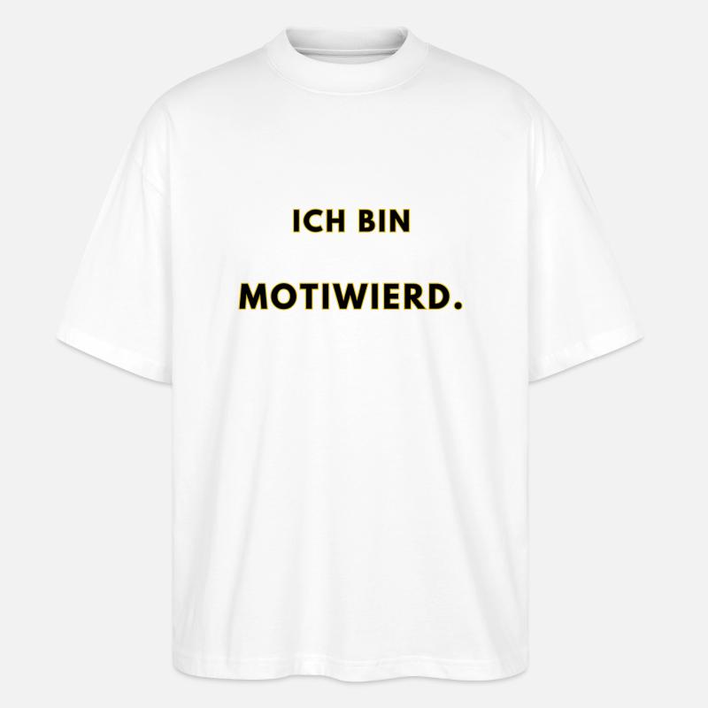 Ich bin motiweird. - Stanley/Stella Oversized Unisex Bio T-Shirt Blaster 2.0 - Weiß