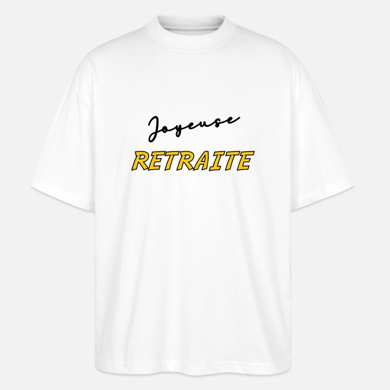 RETRAITE. BONNE RETRAITE. JOYEUSE RETRAITE - T-shirt bio Blaster 2.0 coupe oversize Stanley/Stella Unisexe - blanc