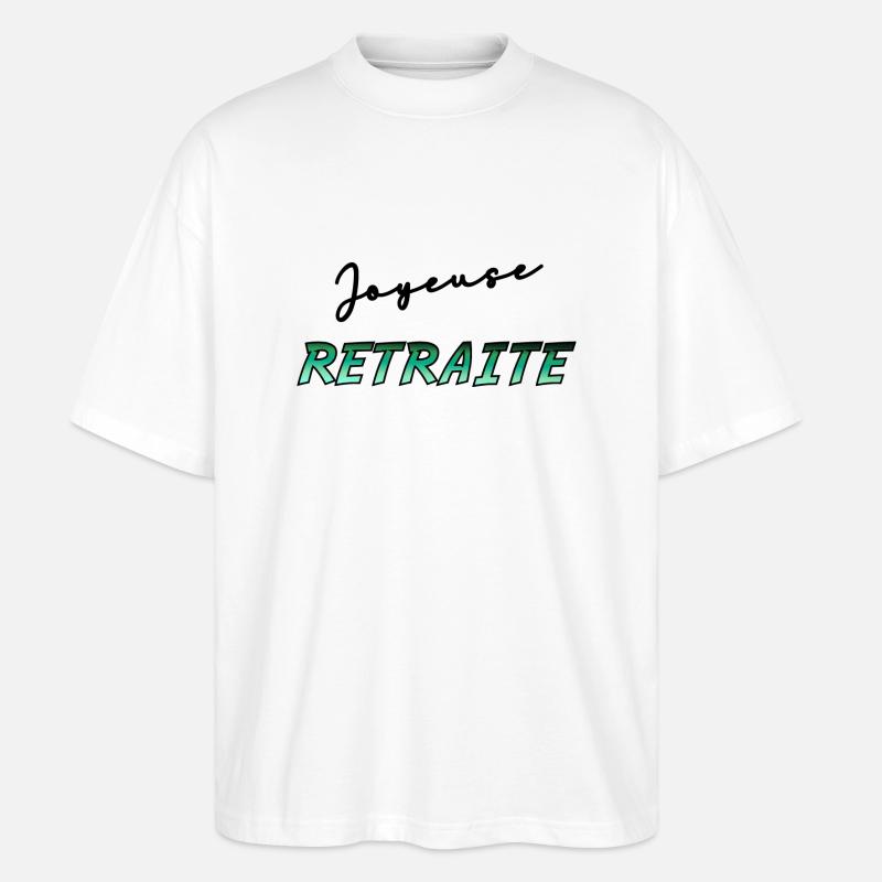 RETRAITE. BONNE RETRAITE. JOYEUSE RETRAITE - T-shirt bio Blaster 2.0 coupe oversize Stanley/Stella Unisexe - blanc