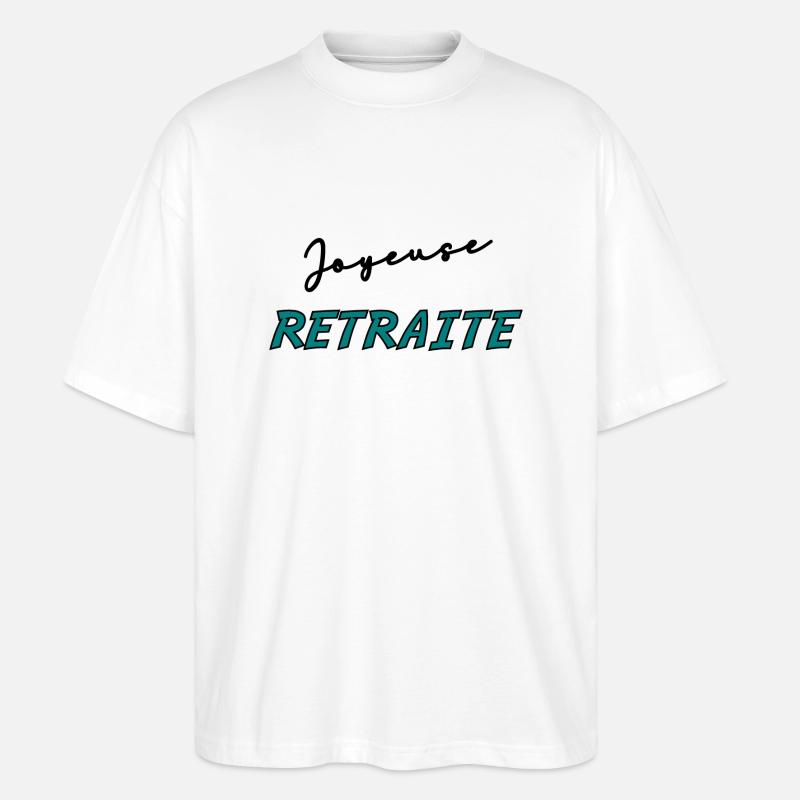 RETRAITE. BONNE RETRAITE. JOYEUSE RETRAITE - T-shirt bio Blaster 2.0 coupe oversize Stanley/Stella Unisexe - blanc