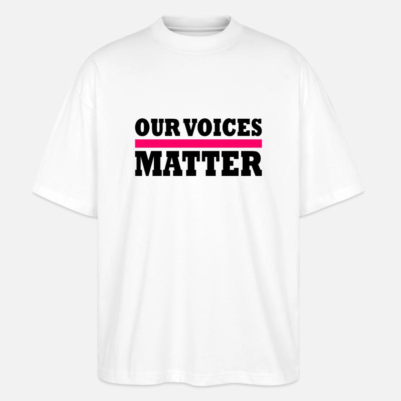 Our voices matter - Stanley/Stella Oversized Unisex Bio T-Shirt Blaster 2.0 - Weiß