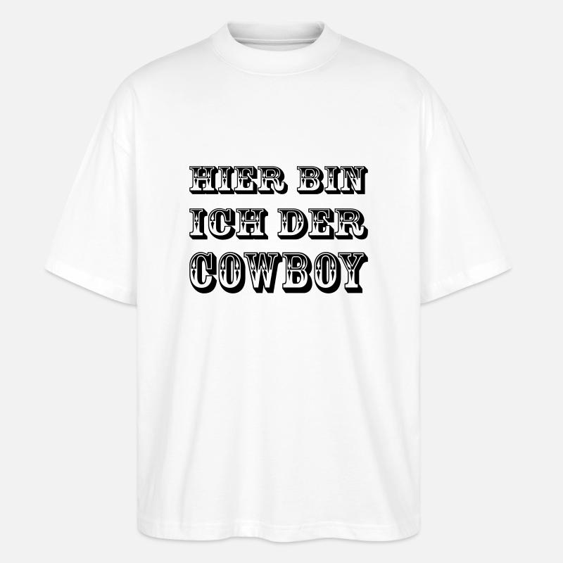 Cowboy Hier - Stanley/Stella Oversized Unisex Bio T-Shirt Blaster 2.0 - Weiß