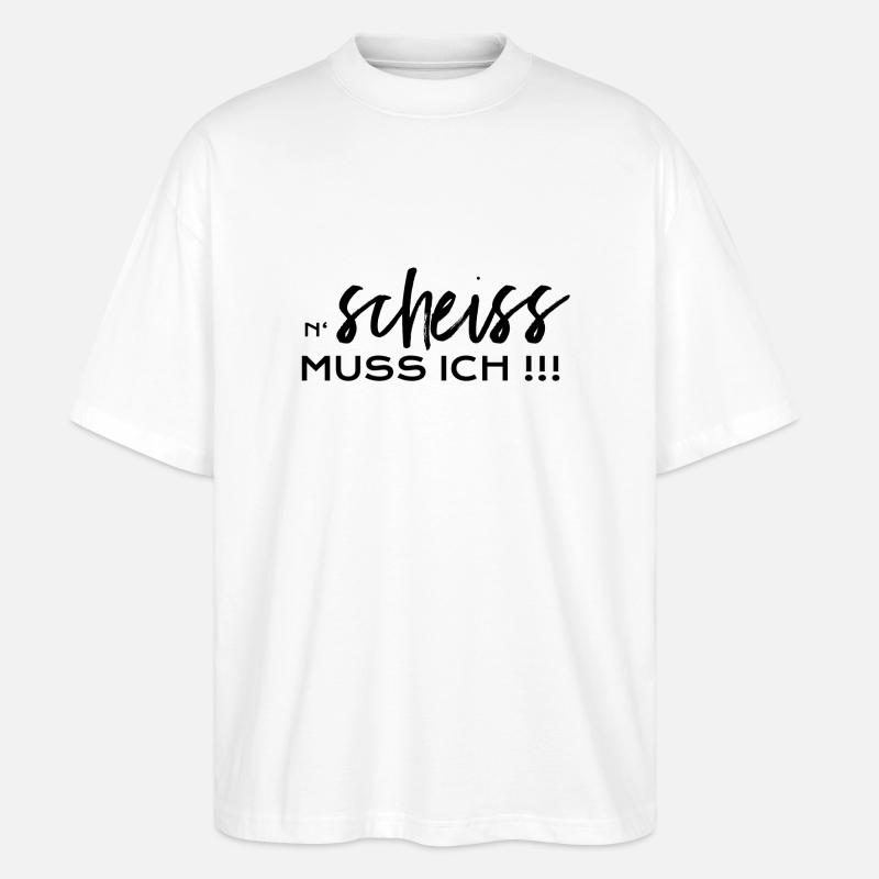 N' Scheiss muss ich!!! - Stanley/Stella Oversized Unisex Bio T-Shirt Blaster 2.0 - Weiß