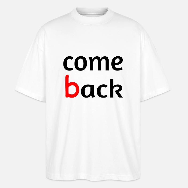 Come back - Stanley/Stella Oversized Unisex Bio T-Shirt Blaster 2.0 - Weiß