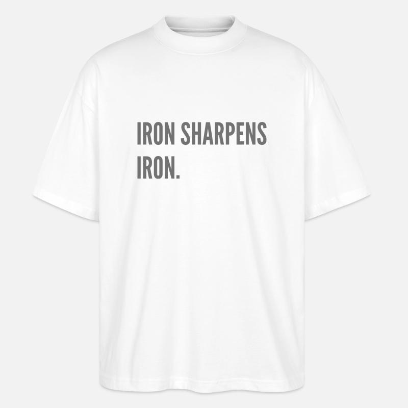Iron sharpens iron. - Stanley/Stella Oversized Unisex Organic T-shirt Blaster 2.0 - white