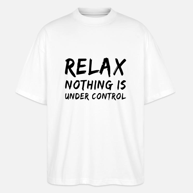 relax, nothing is under control - Stanley/Stella Oversized Unisex Organic T-shirt Blaster 2.0 - white