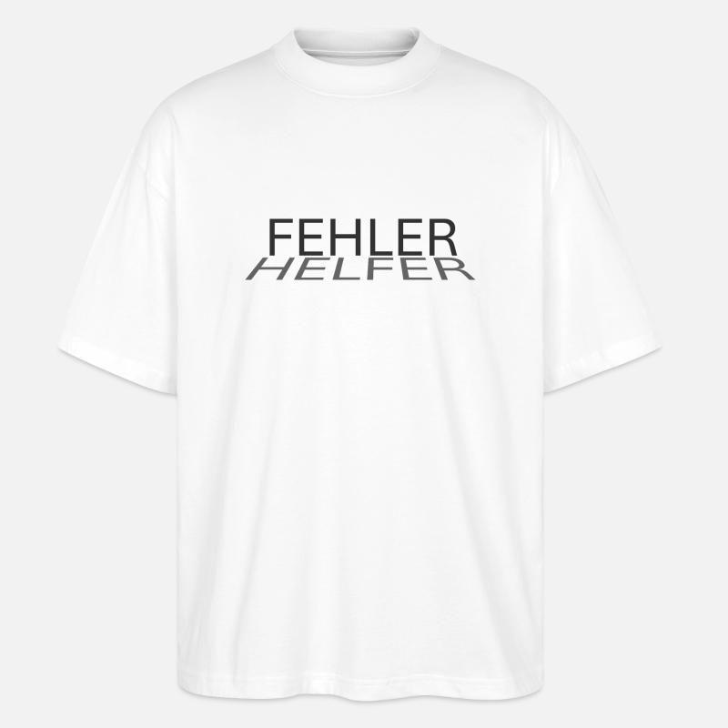 Fehler - Helfer: Optimistische Botschaft - Stanley/Stella Oversized Unisex Bio T-Shirt Blaster 2.0 - Weiß