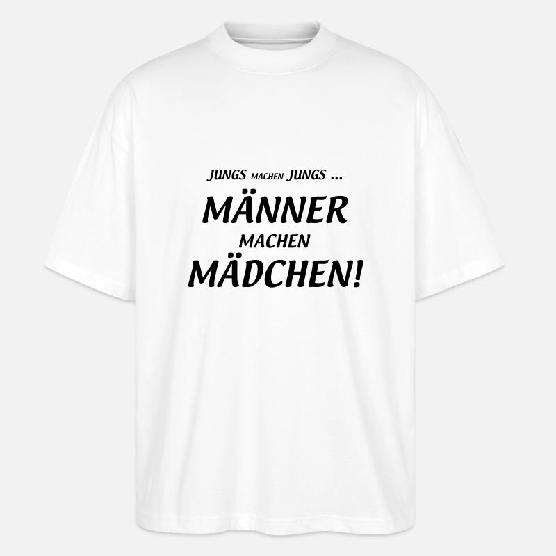 Männer machen Mädchen - Stanley/Stella Oversized Unisex Bio T-Shirt Blaster 2.0 - Weiß