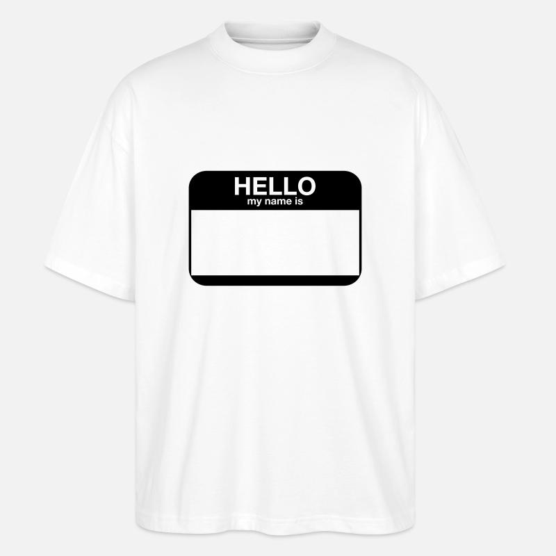 hello my name is - Stanley/Stella Oversized Unisex Bio T-Shirt Blaster 2.0 - Weiß