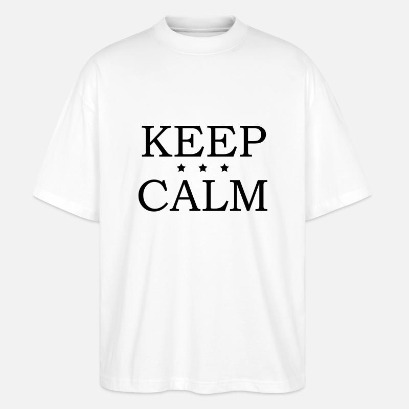 Keep Calm - Stanley/Stella Oversized Unisex Bio T-Shirt Blaster 2.0 - Weiß