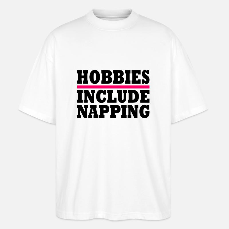 Hobbies include napping - Stanley/Stella Oversized Unisex Bio T-Shirt Blaster 2.0 - Weiß
