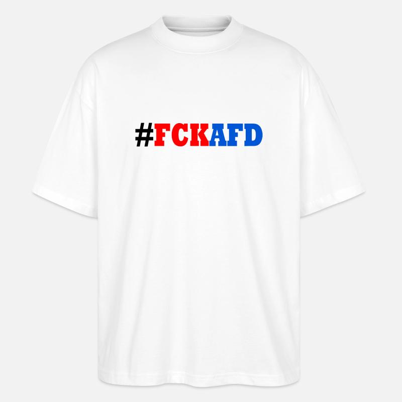 Fck afd - Stanley/Stella Oversized Unisex Bio T-Shirt Blaster 2.0 - Weiß