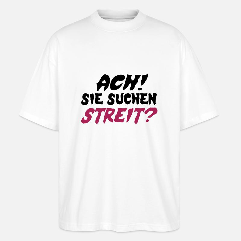 Sie suchen Streit? - Stanley/Stella Oversized Unisex Bio T-Shirt Blaster 2.0 - Weiß