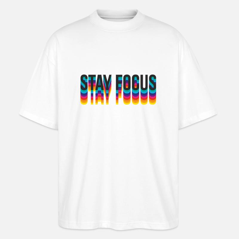 stay focus - Stanley/Stella Oversized Unisex Bio T-Shirt Blaster 2.0 - Weiß