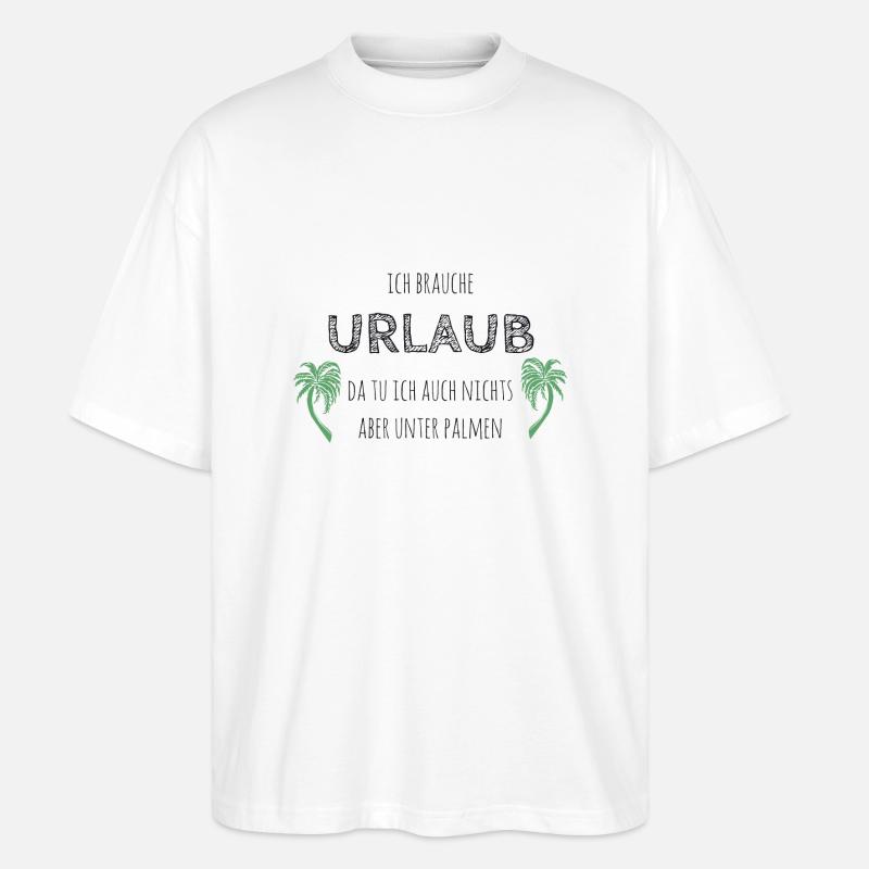 Ich brauche Urlaub - Stanley/Stella Oversized Unisex Bio T-Shirt Blaster 2.0 - Weiß