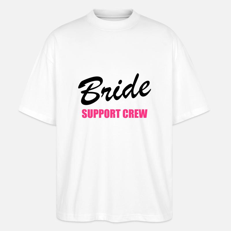 Bride Support Crew 2clr - Stanley/Stella Oversized Unisex Bio T-Shirt Blaster 2.0 - Weiß