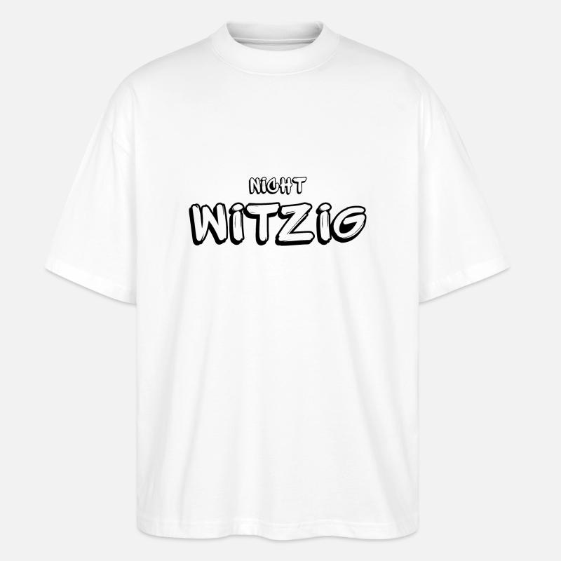 Nicht witzig - Stanley/Stella Oversized Unisex Bio T-Shirt Blaster 2.0 - Weiß