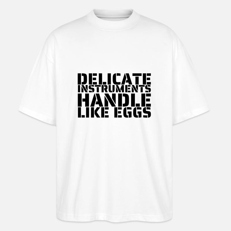 Handle like eggs - Stanley/Stella Oversized Unisex Organic T-shirt Blaster 2.0 - white