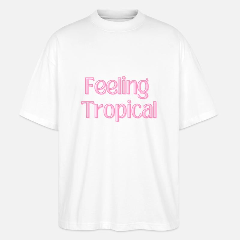 Feeling Tropical - Stanley/Stella Oversized Unisex Bio T-Shirt Blaster 2.0 - Weiß