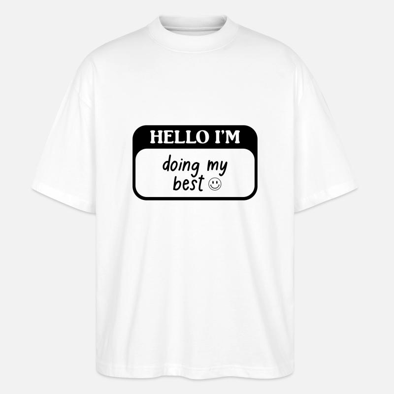 Hello i'm doing my best - T-shirt bio Blaster 2.0 coupe oversize Stanley/Stella Unisexe - blanc