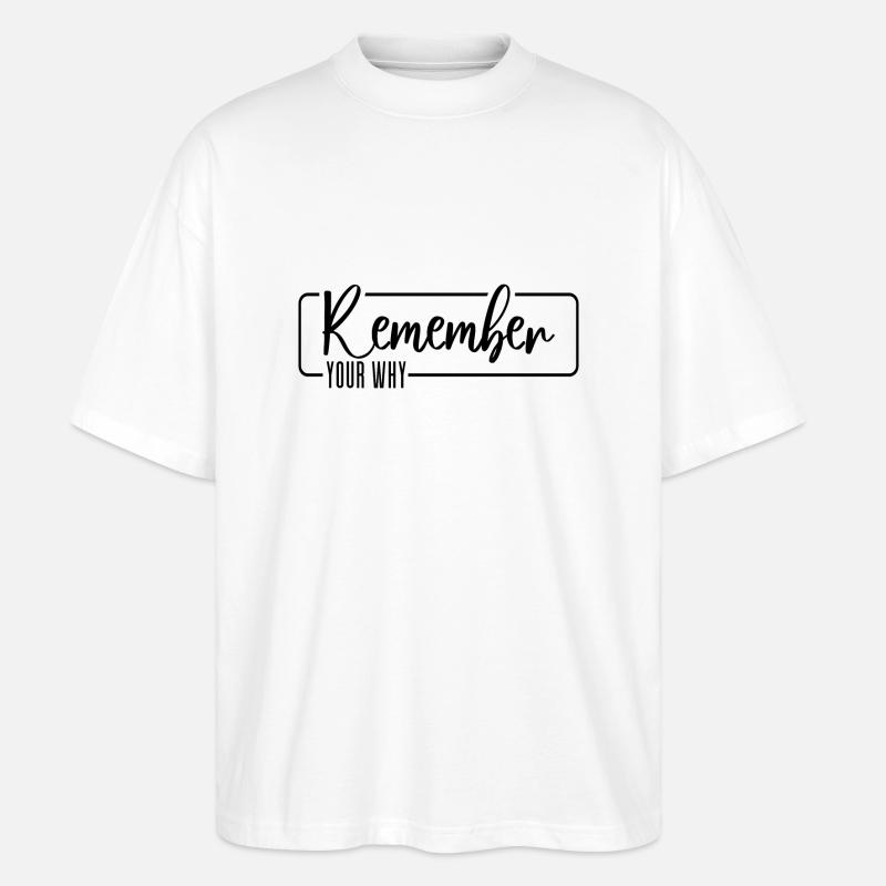 Remember Your Why - Stanley/Stella Oversized Unisex Bio T-Shirt Blaster 2.0 - Weiß