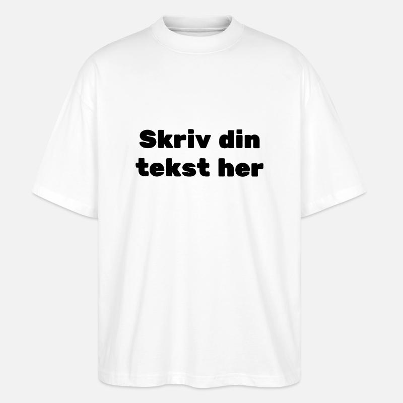 write your text here - Stanley/Stella Oversized Unisex Organic T-shirt Blaster 2.0 - white