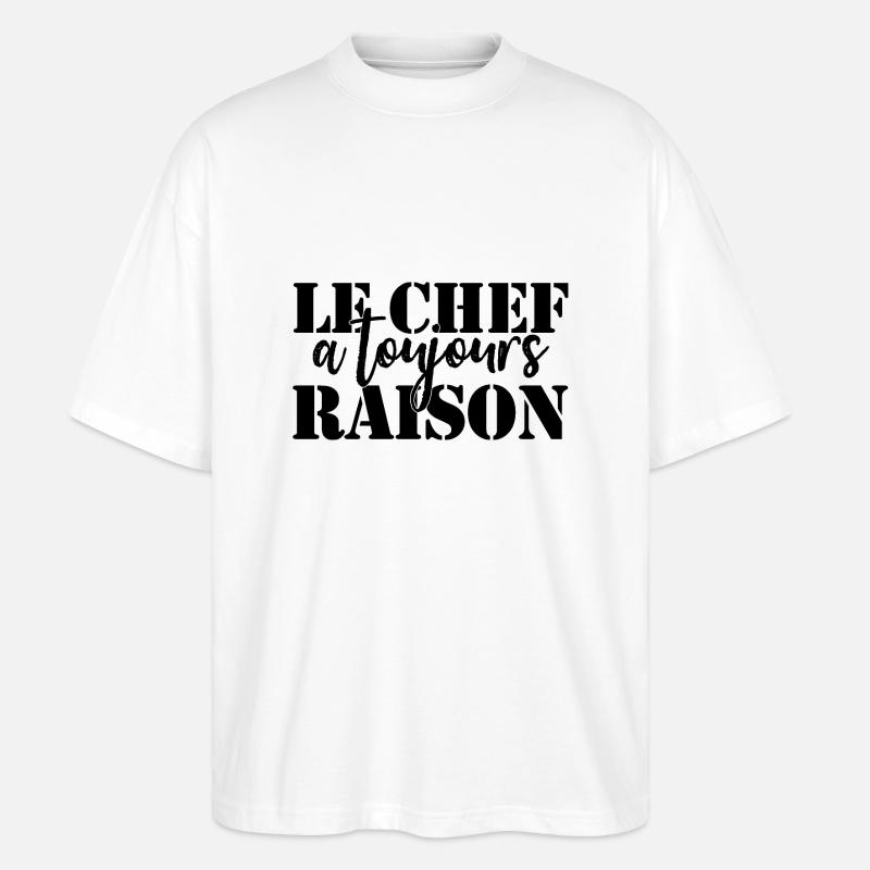 Chef à toujours raison - T-shirt bio Blaster 2.0 coupe oversize Stanley/Stella Unisexe - blanc
