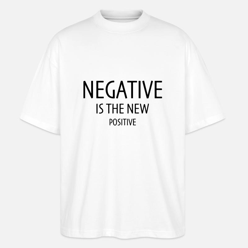 Negativ ist das neue Positive - Stanley/Stella Oversized Unisex Bio T-Shirt Blaster 2.0 - Weiß