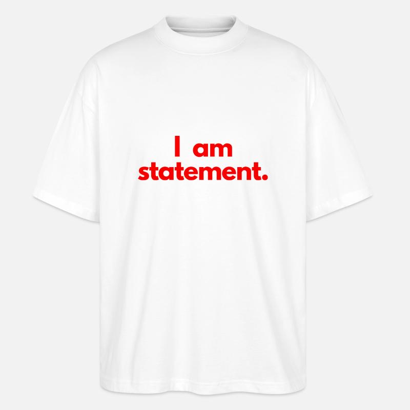 Ich bin eine Aussage. Rot - Stanley/Stella Oversized Unisex Bio T-Shirt Blaster 2.0 - Weiß