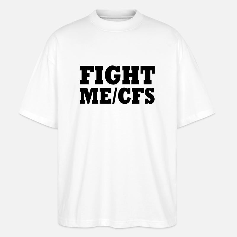 Me/cfs - fight me/cfs - Stanley/Stella Oversized Unisex Bio T-Shirt Blaster 2.0 - Weiß