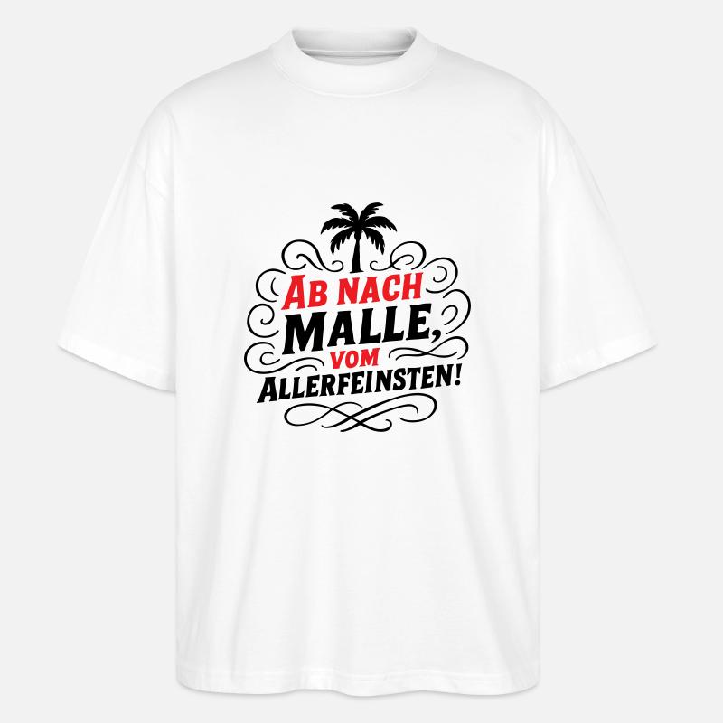 Ab Nach Malle Spruch - Stanley/Stella Oversized Unisex Bio T-Shirt Blaster 2.0 - Weiß
