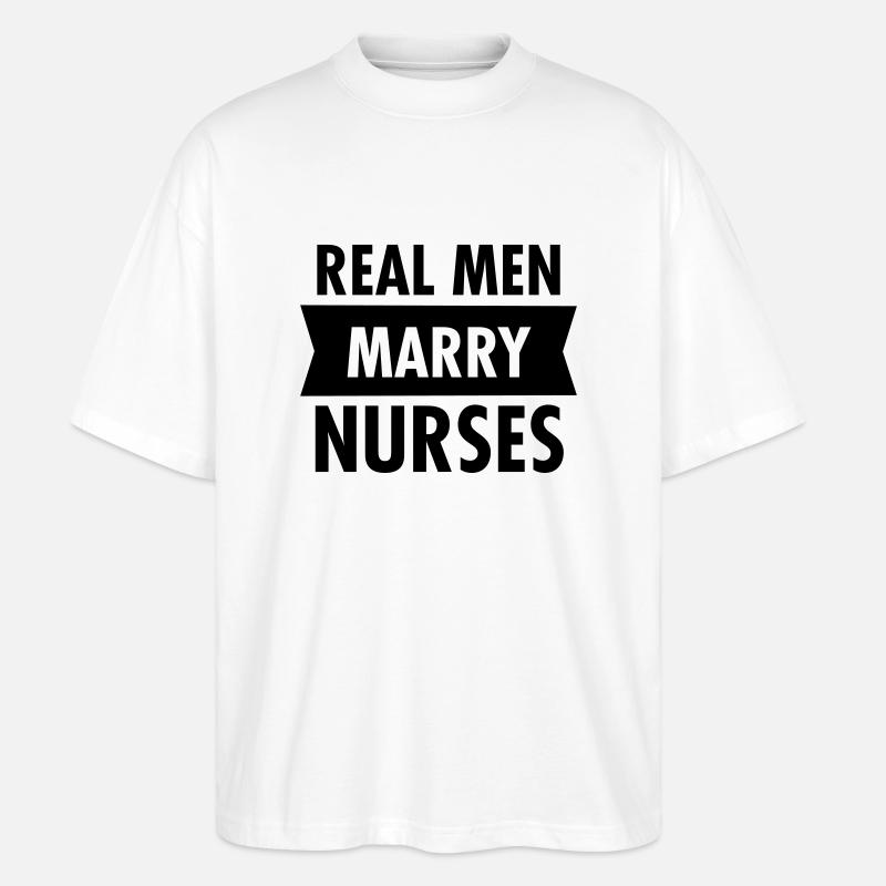 Real Men Marry Nurses - T-shirt bio Blaster 2.0 coupe oversize Stanley/Stella Unisexe - blanc
