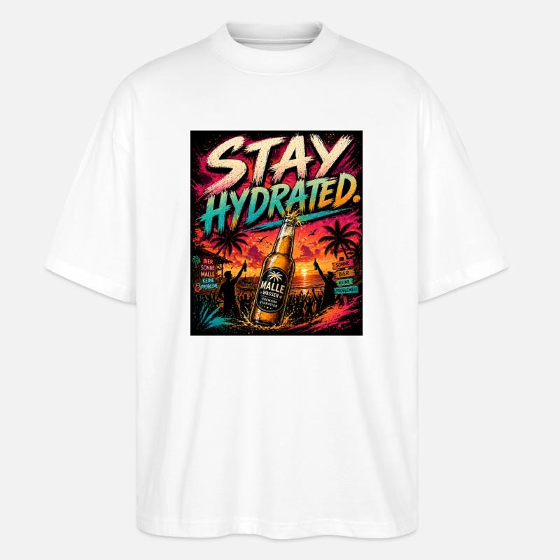 Stay Hydrated - Stanley/Stella Oversized Unisex Bio T-Shirt Blaster 2.0 - Weiß