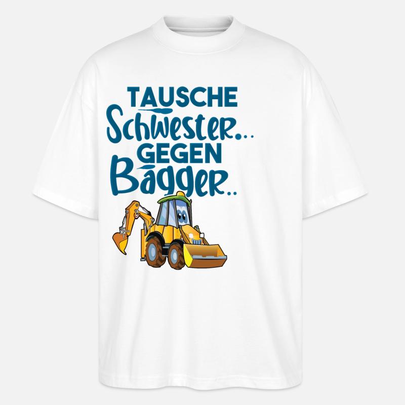 Tausche Schwester Gegen Bagger - Stanley/Stella Oversized Unisex Bio T-Shirt Blaster 2.0 - Weiß