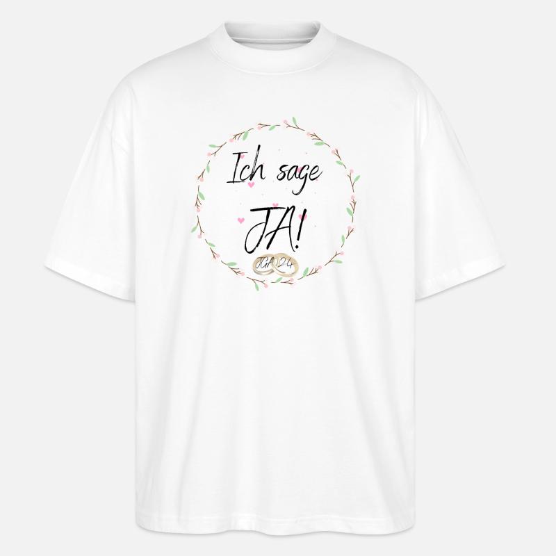 Ich sage JA! - Stanley/Stella Oversized Unisex Bio T-Shirt Blaster 2.0 - Weiß