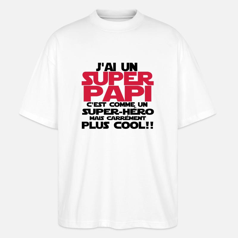 j'ai un super papi - T-shirt bio Blaster 2.0 coupe oversize Stanley/Stella Unisexe - blanc