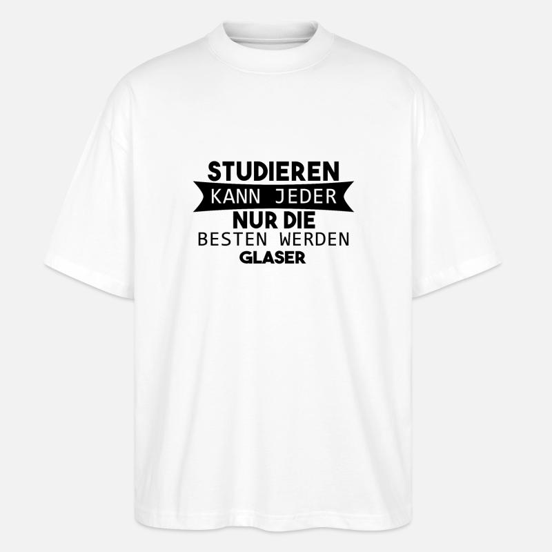 Glaser lustiger Spruch - Stanley/Stella Oversized Unisex Bio T-Shirt Blaster 2.0 - Weiß
