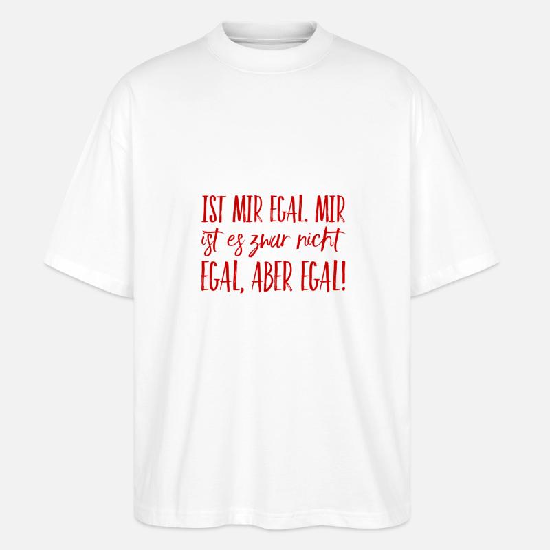 es ist mir egal - Stanley/Stella Oversized Unisex Bio T-Shirt Blaster 2.0 - Weiß