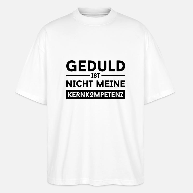 geduld - Stanley/Stella Oversized Unisex Bio T-Shirt Blaster 2.0 - Weiß