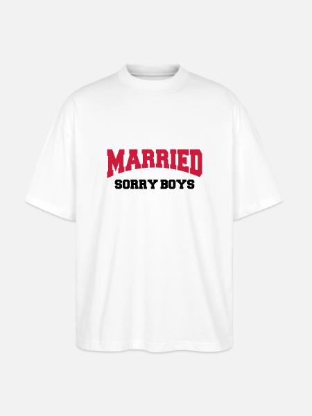 Married - Sorry boys! - Stanley/Stella Oversized Unisex Bio T-Shirt Blaster 2.0 - Weiß