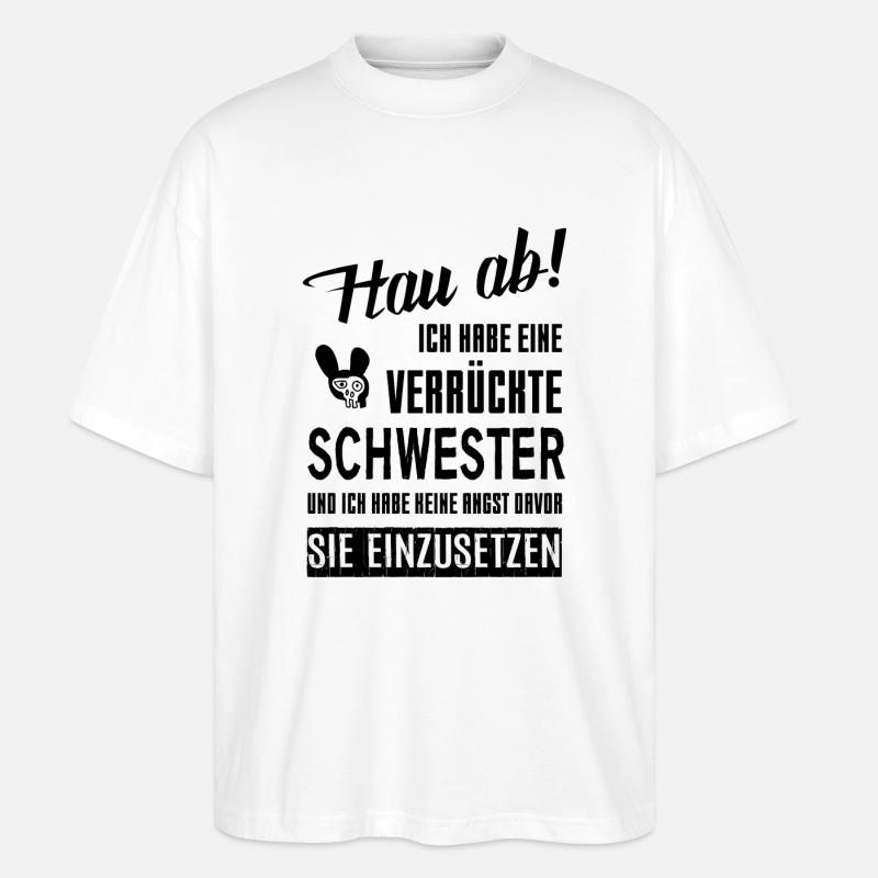 Verrückte Schwester - Stanley/Stella Oversized Unisex Bio T-Shirt Blaster 2.0 - Weiß