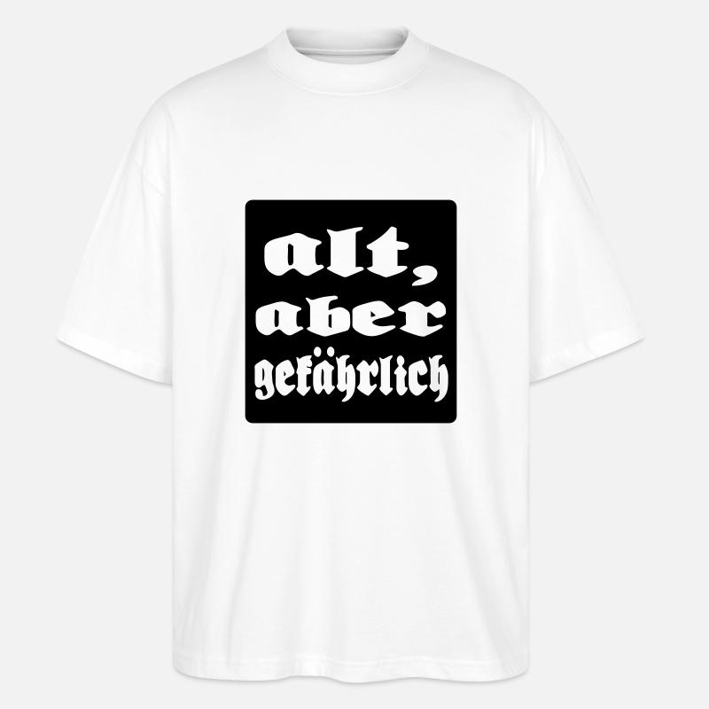 alt aber gefaehrlich - Stanley/Stella Oversized Unisex Bio T-Shirt Blaster 2.0 - Weiß